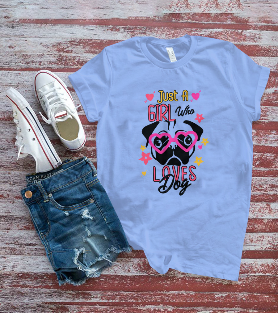 Just A Girl Who Loves Dog Heart Glasses Pug Cute Flowers T-Shirt