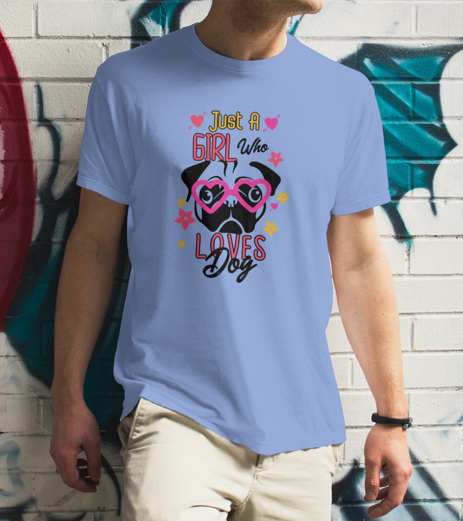 Just A Girl Who Loves Dog Heart Glasses Pug Cute Flowers T-Shirt