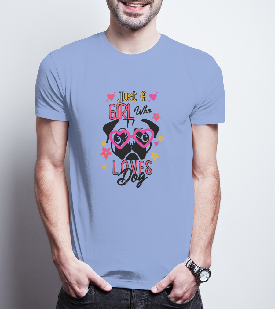 Just A Girl Who Loves Dog Heart Glasses Pug Cute Flowers T-Shirt