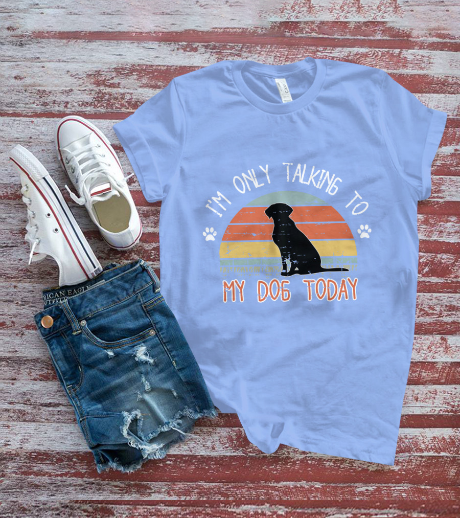 I'm Only Talking To My Dog Today Retro Silhouette With Paws T-Shirt
