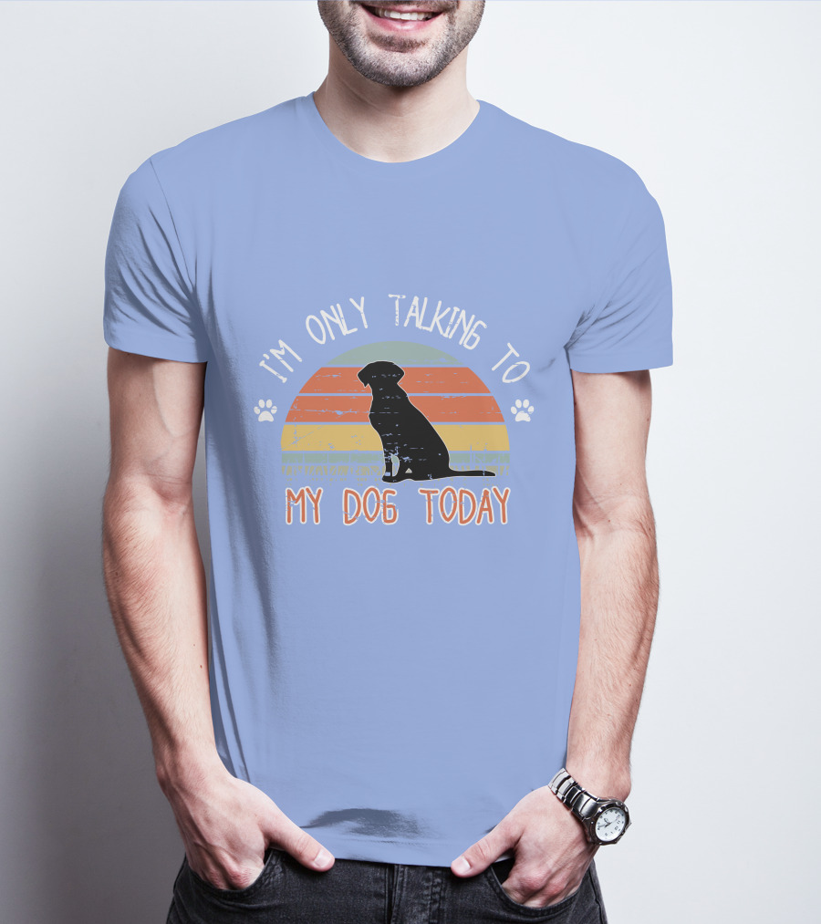 I'm Only Talking To My Dog Today Retro Silhouette With Paws T-Shirt