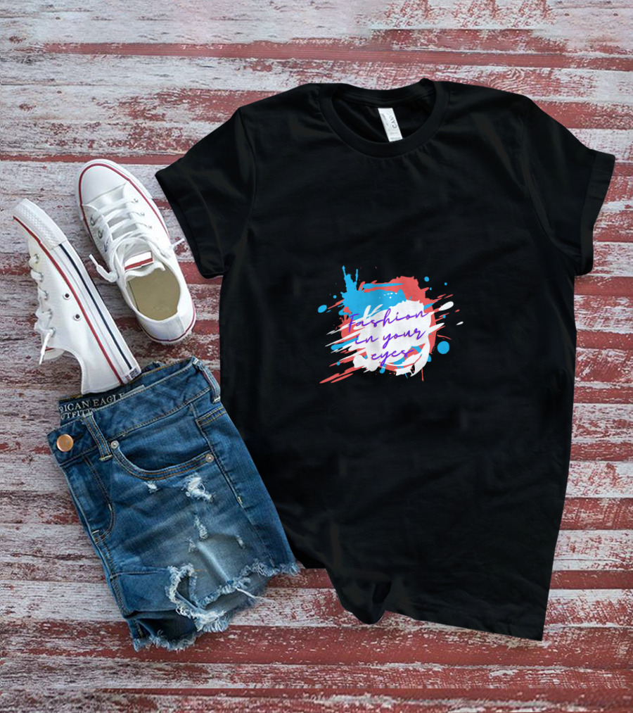 Fashion In Your Eyes Paint Splash T-Shirt
