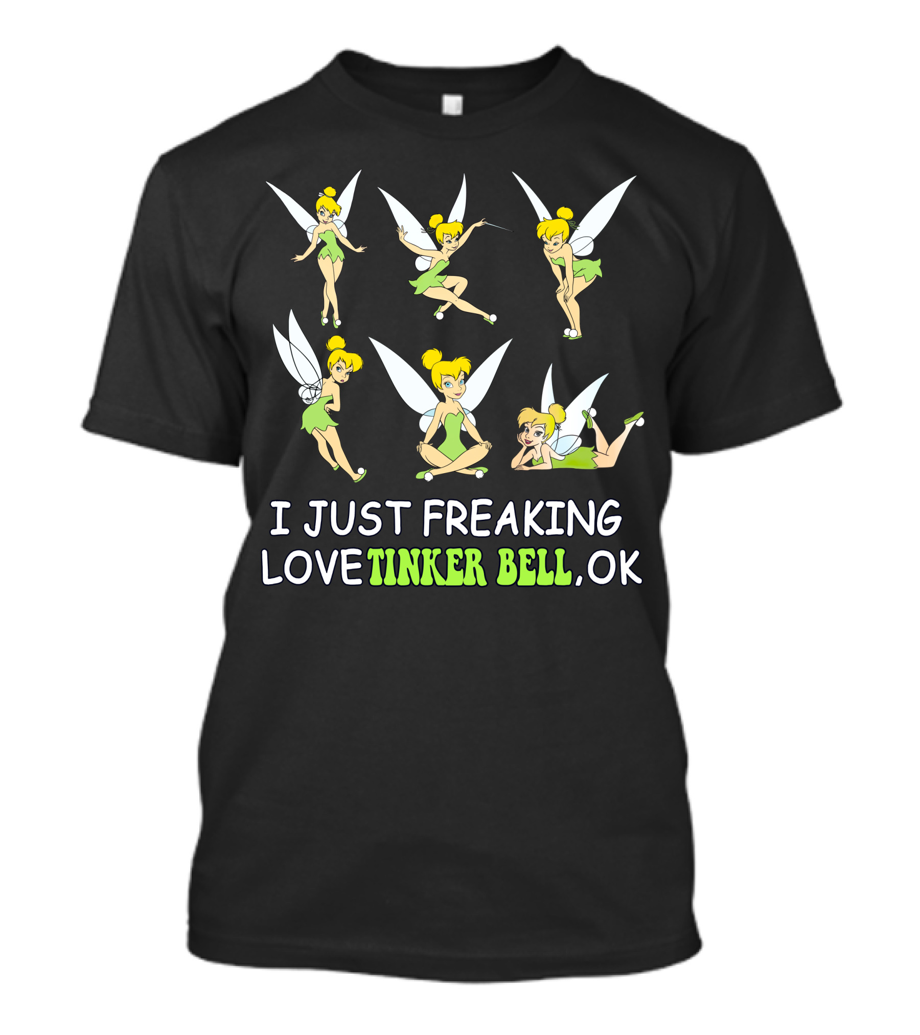 I Just Freaking Love Tinker Bell Ok T-Shirt