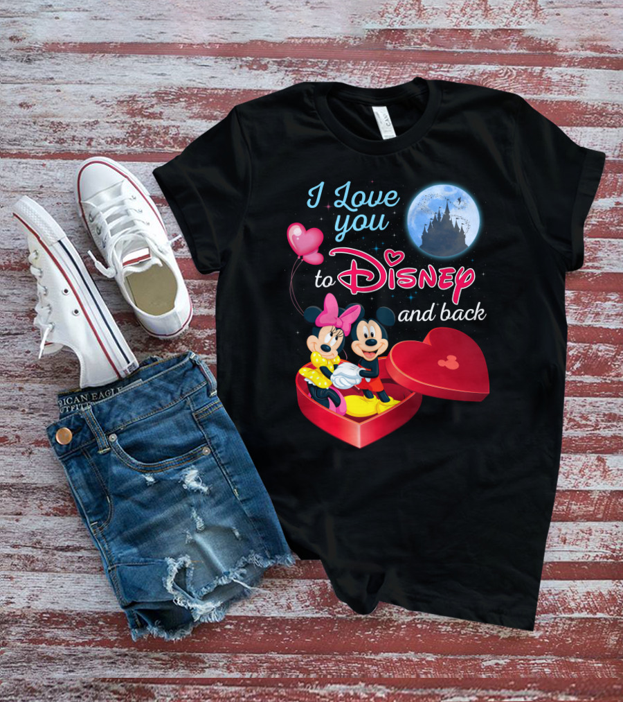 I Love You To Disney And Back Mickey Mouse And Minnie Mouse T-Shirt
