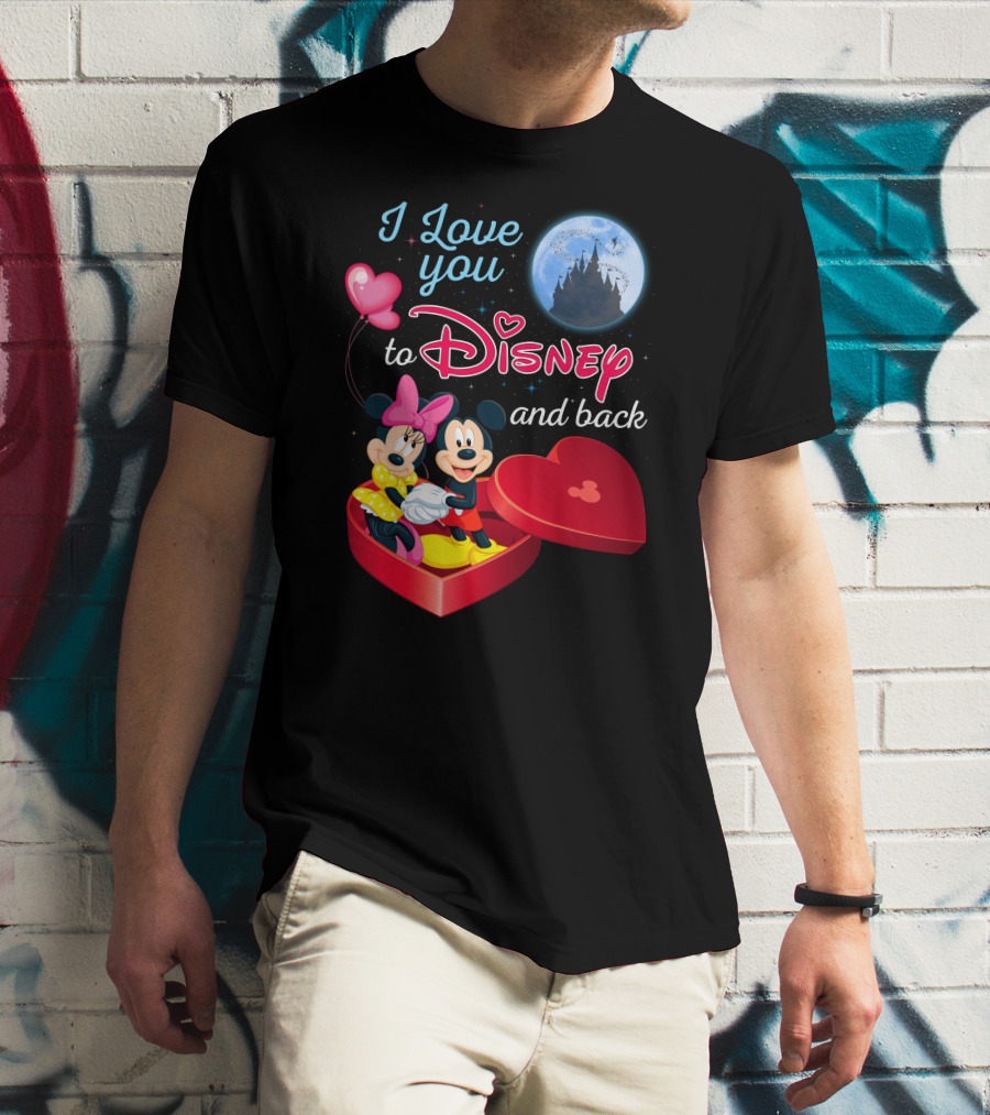 I Love You To Disney And Back Mickey Mouse And Minnie Mouse T-Shirt