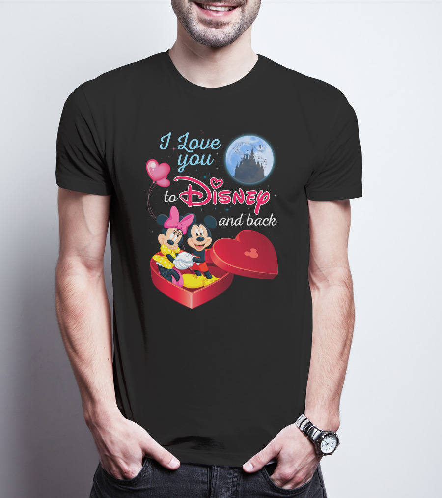 I Love You To Disney And Back Mickey Mouse And Minnie Mouse T-Shirt