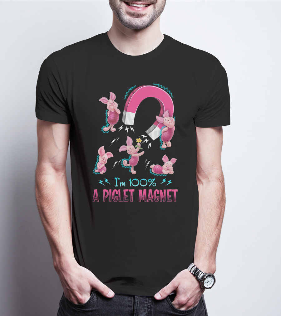 I'm 100% A Piglet Magnet T-Shirt
