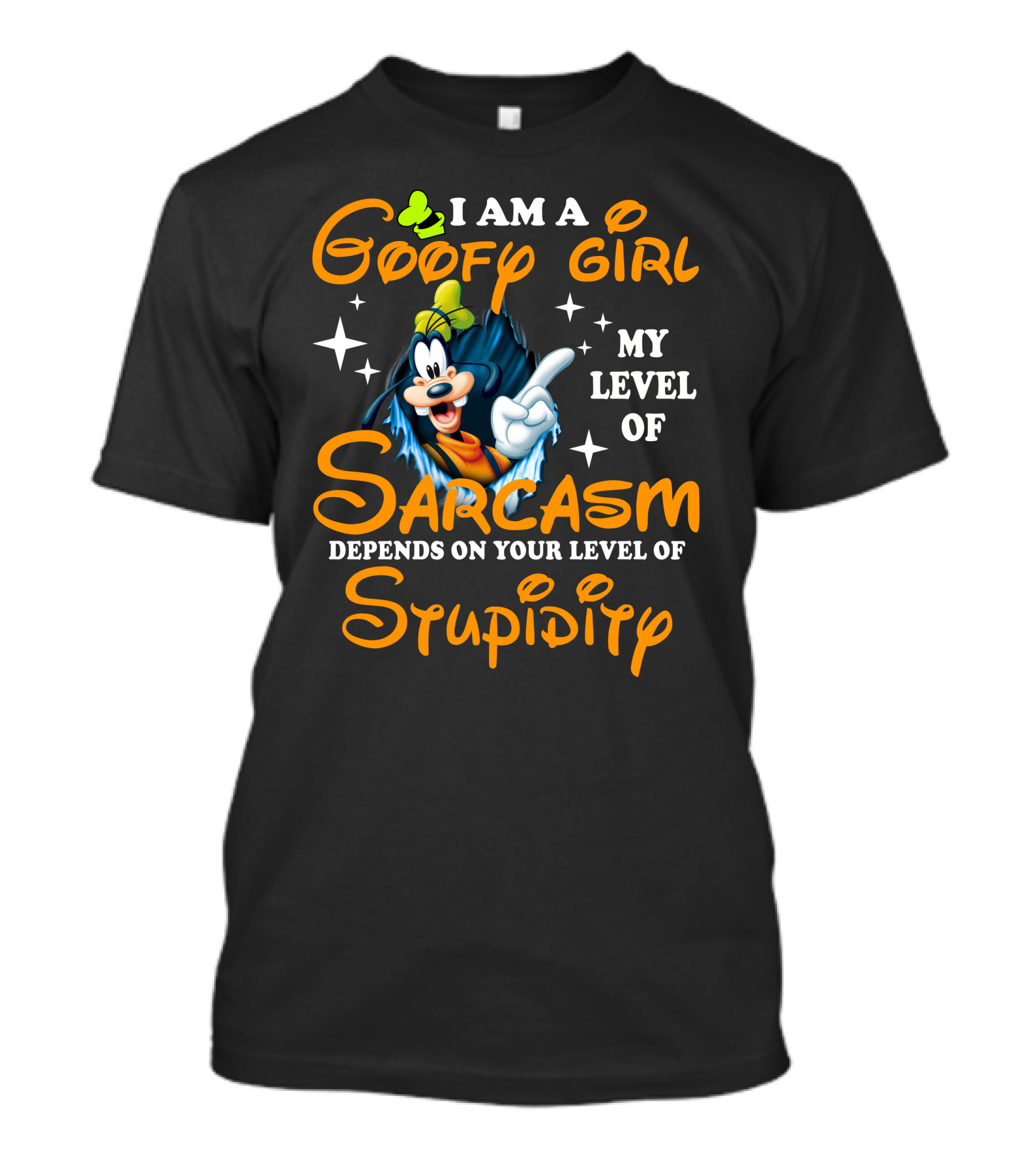 I Am A Goofy Girl My Level Of Sarcasm Depends On Your Level Of Stupidity T-Shirt