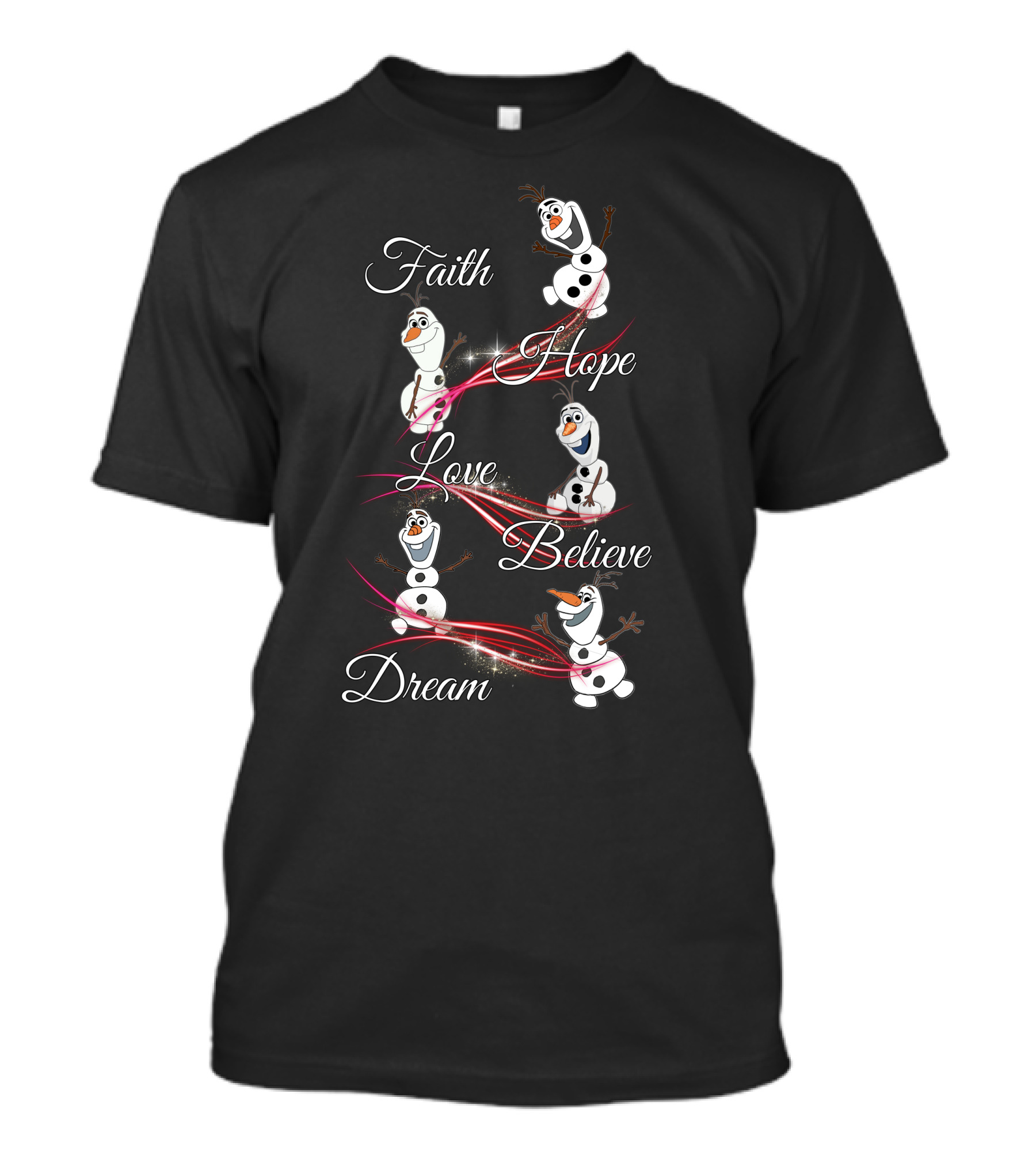 Faith Hope Love Believe Dream Olaf T-Shirt