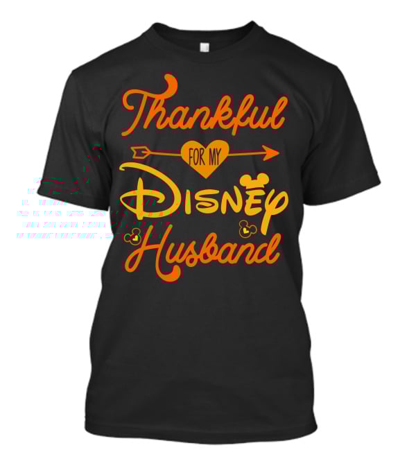 Thankful For My Disney Husband T-Shirt