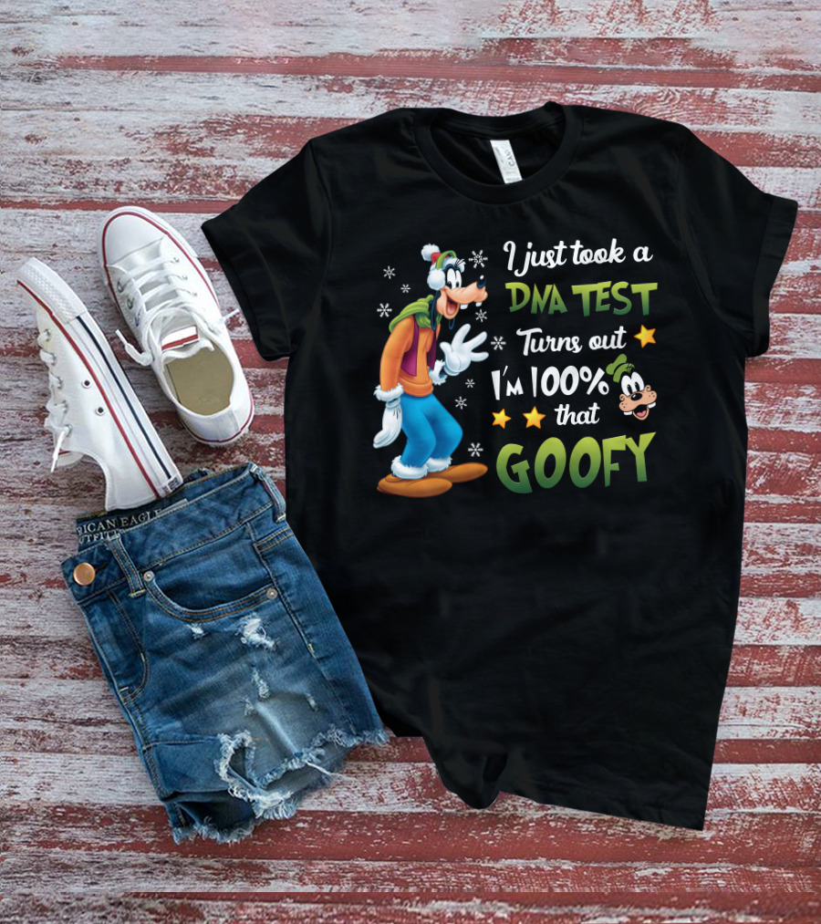 I Just Took A Dna Test Turns Out I'm 100% That Goofy T-Shirt