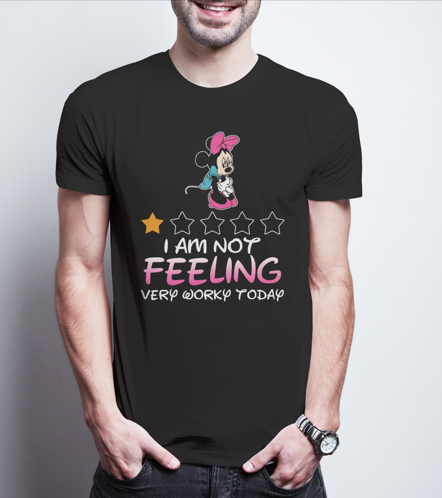 I Am Not Feeling Very Worky Today Minnie 1 Star Rating T-Shirt