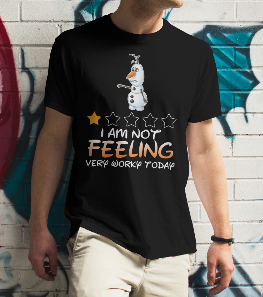 I Am Not Feeling Very Worky Today Olaf One Star Rating T-Shirt