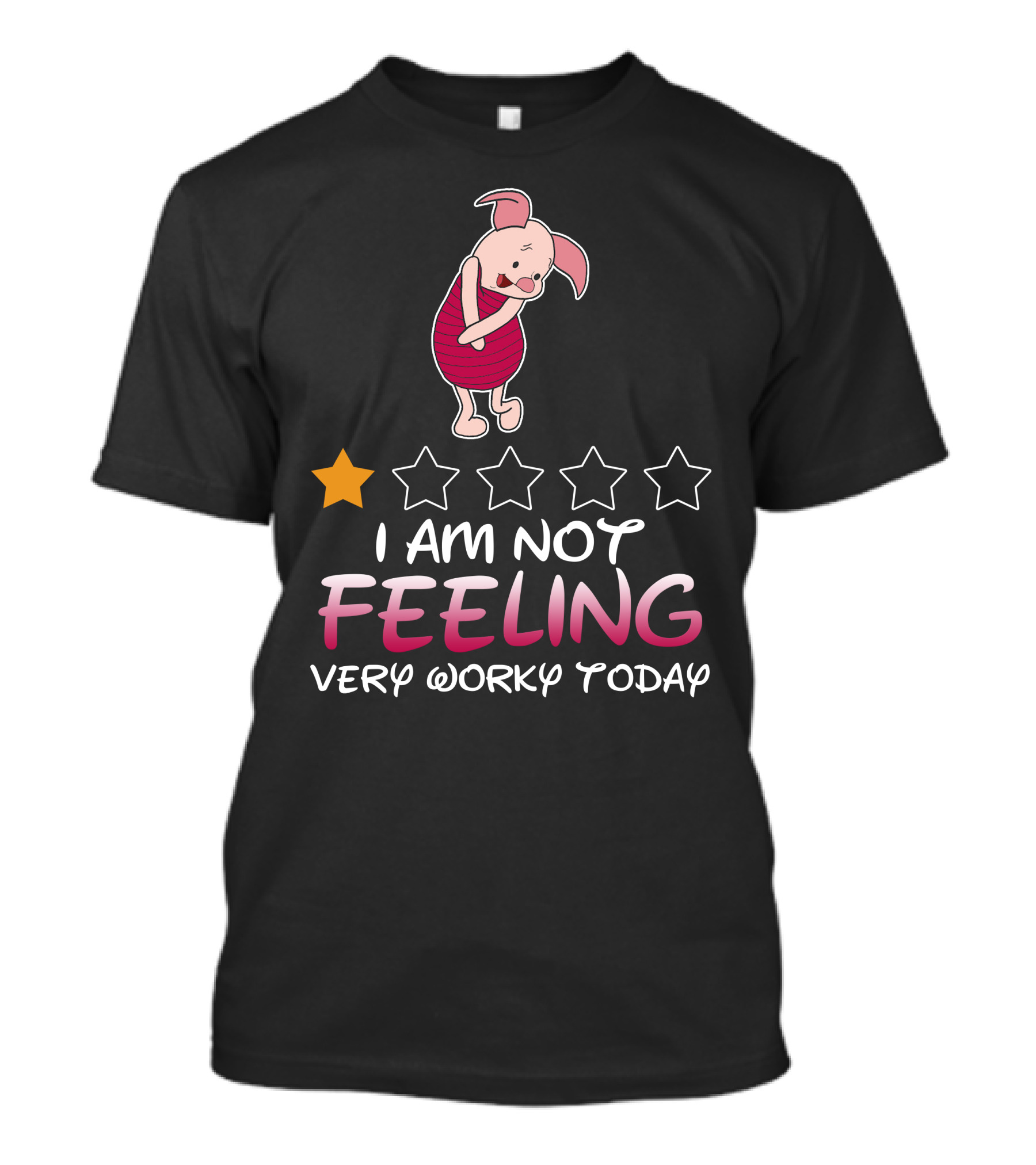Piglet I Am Not Feeling Very Worky Today One Star Rating T-Shirt