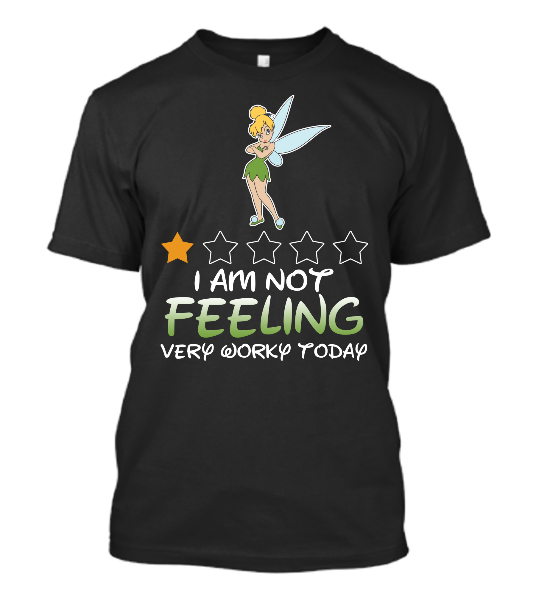Tinker Bell I Am Not Feeling Very Worky Today One Star Rating T-Shirt