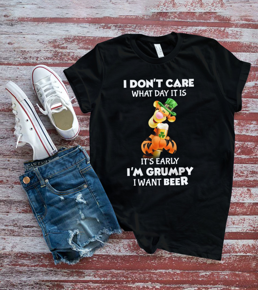 I Don't Care What Day It Is Tigger It's Early I'm Grumpy I Want Beer T-Shirt