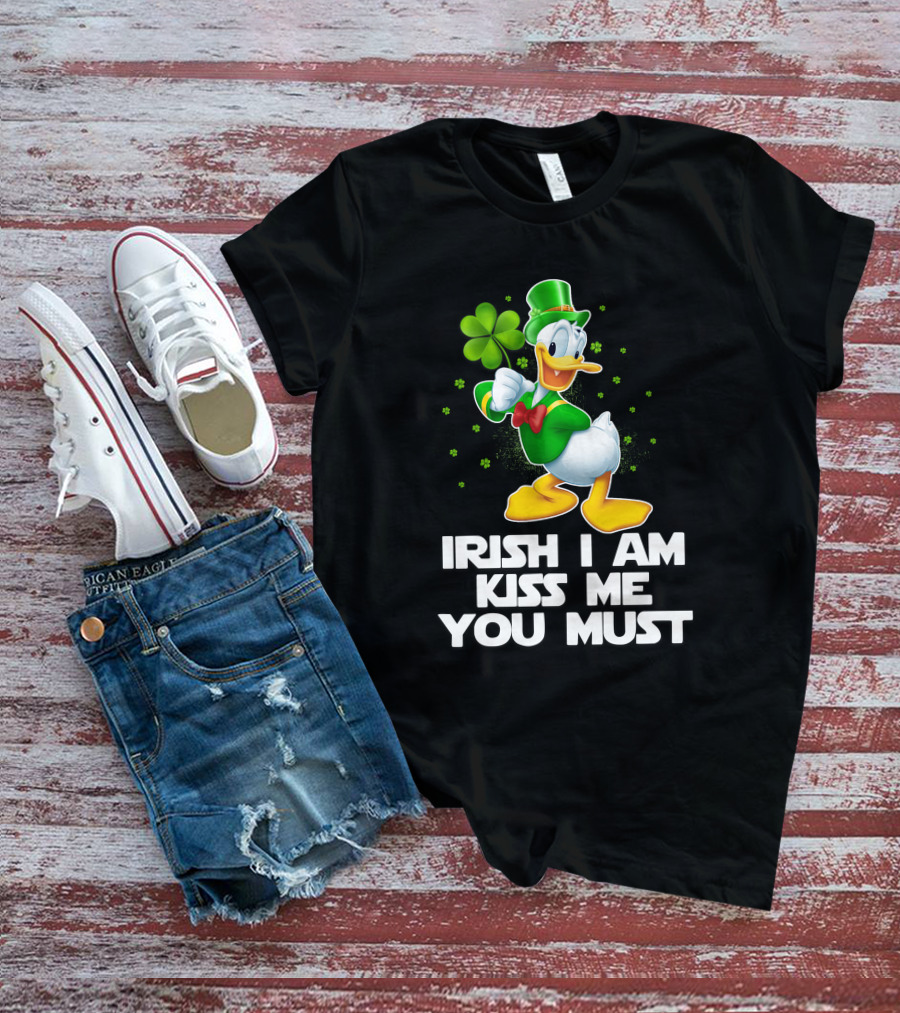 Irish I Am Kiss Me You Must Donald T-Shirt