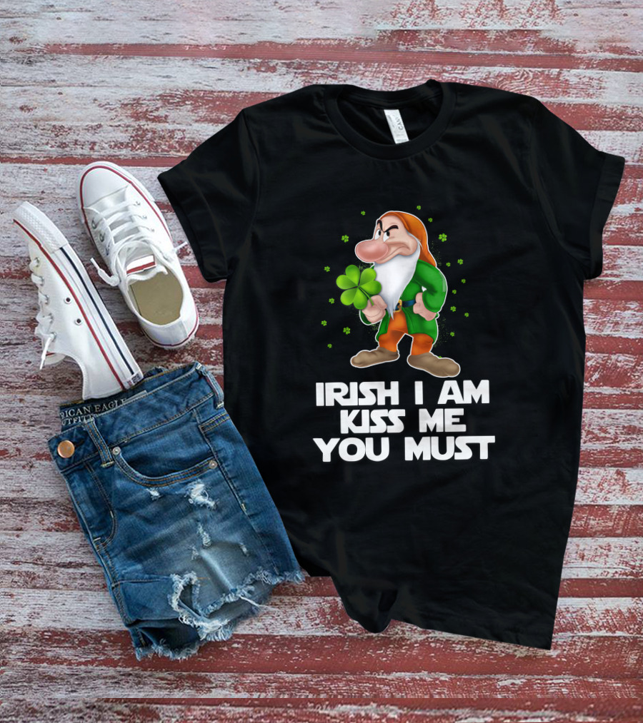 Grumpy Irish I Am Kiss Me You Must T-Shirt
