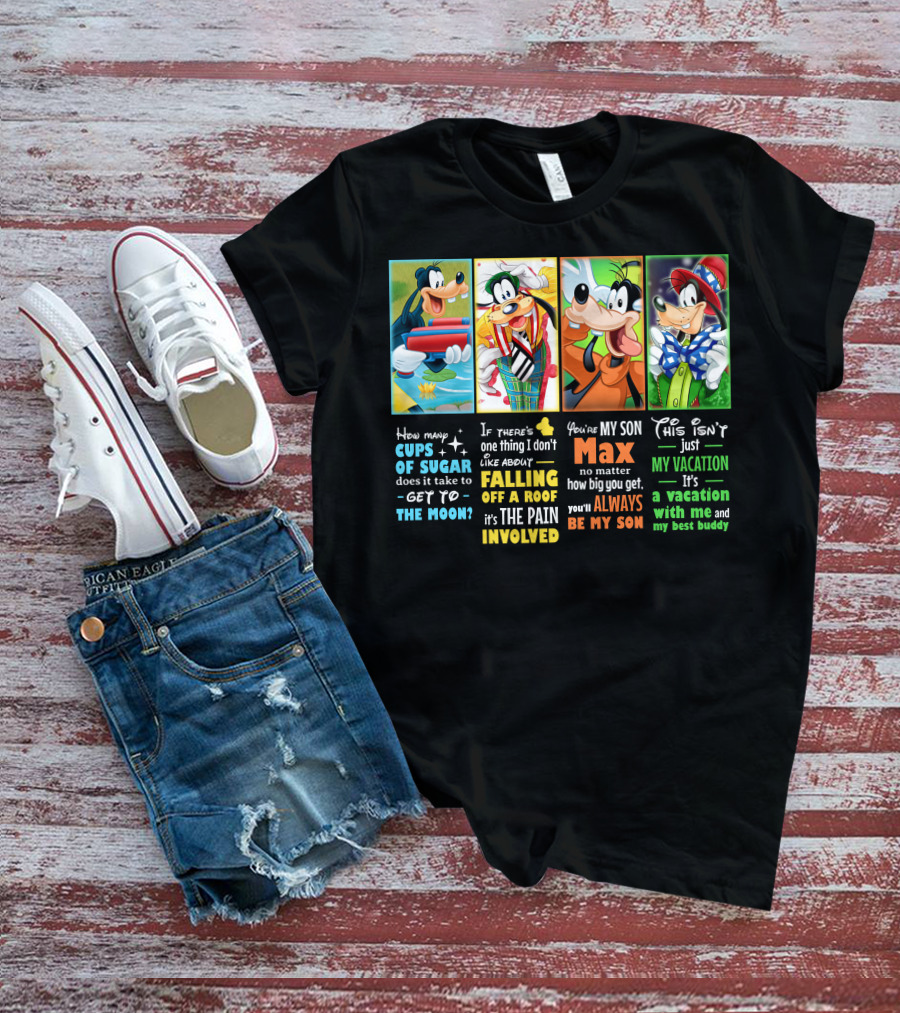 How Many Cups Of Sugar Goofy Max Vacation Best Buddy Involved T-Shirt