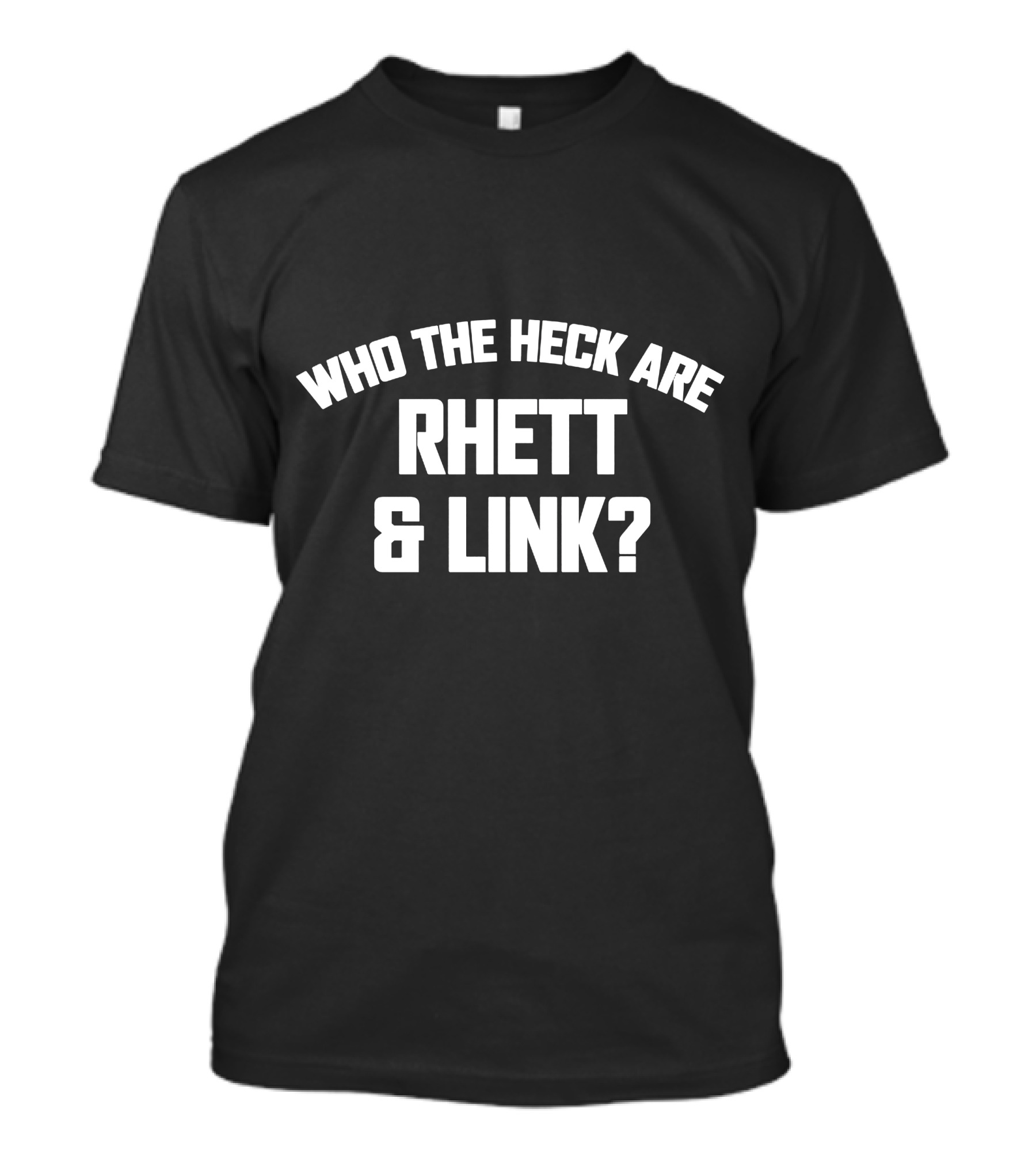 Who The Heck Are Rhett And Link? T-Shirt