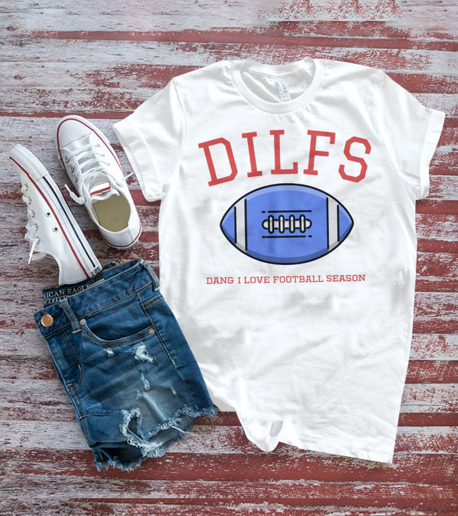 DILFS Football Blue Dang I Love Football Season T-Shirt