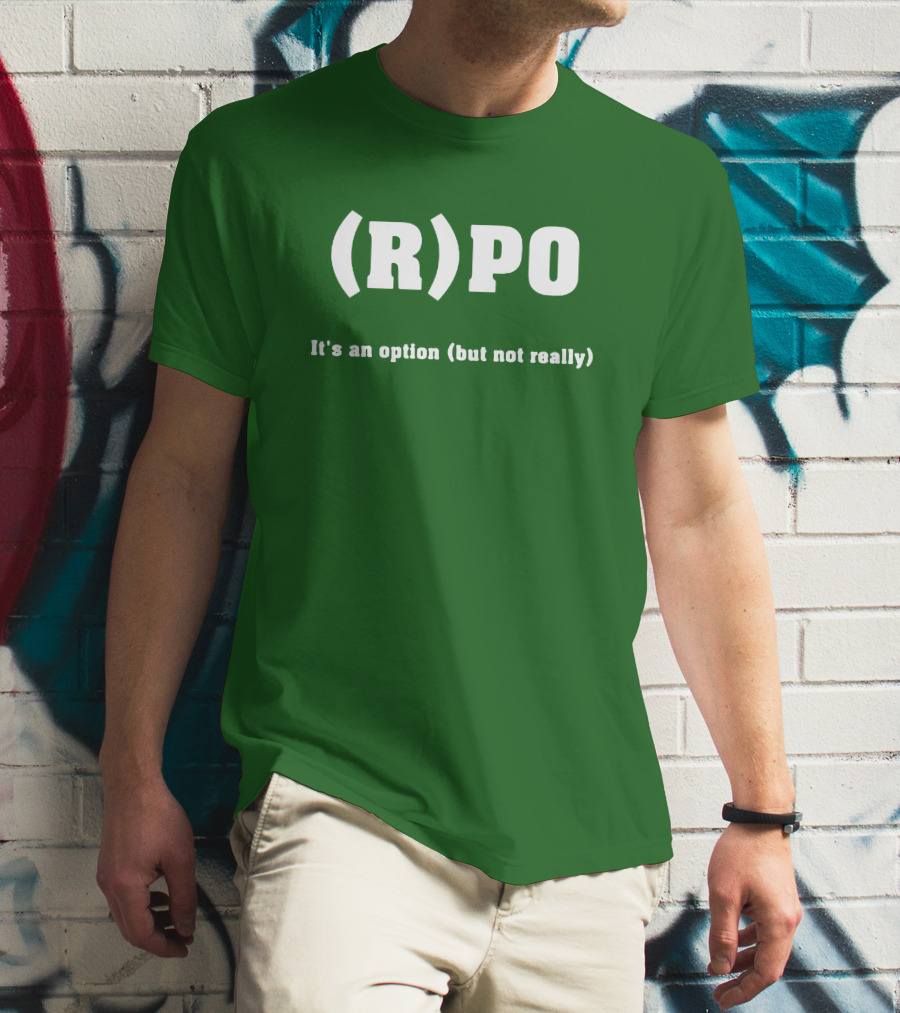 Thomas R Petersen (R)PO It's An Option But Not Really T-Shirt