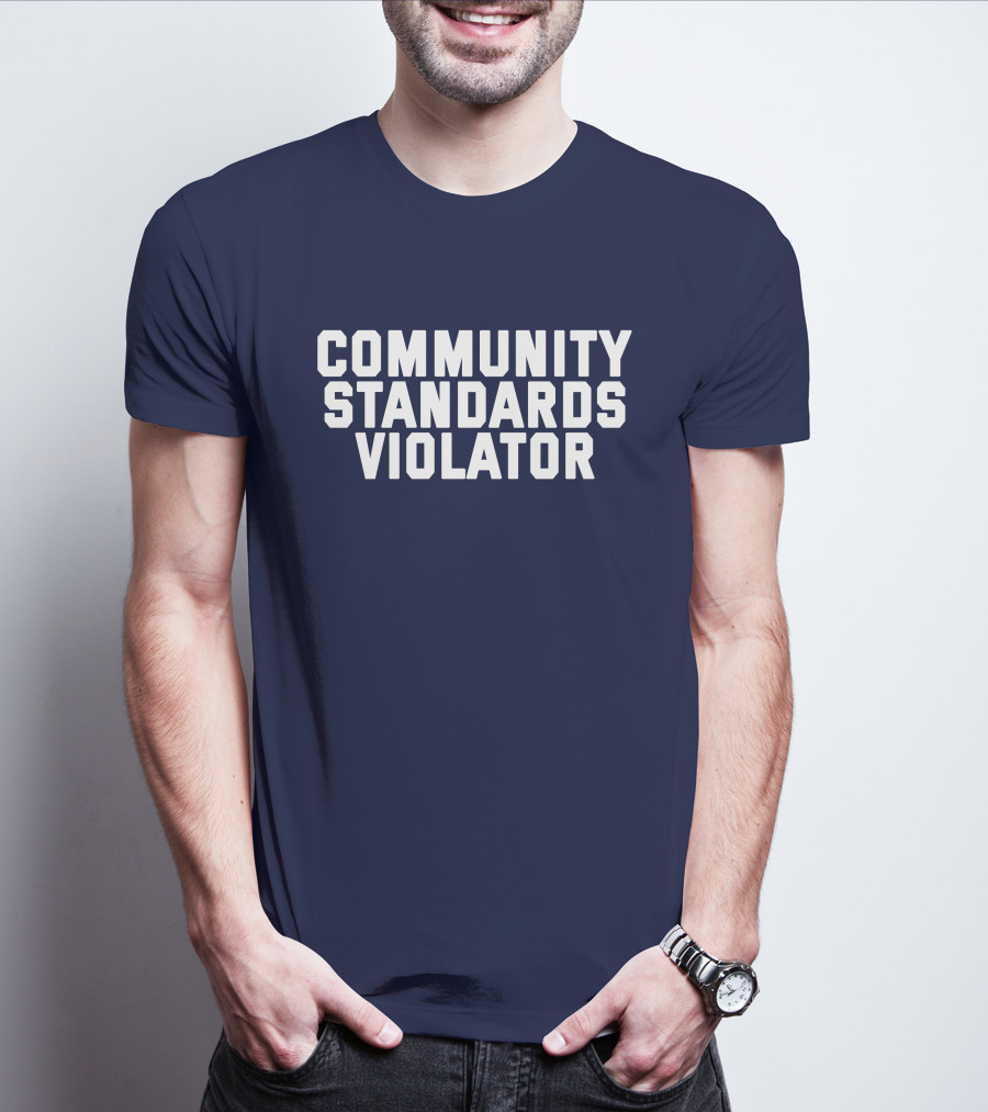 Community Standards Violator T-Shirt
