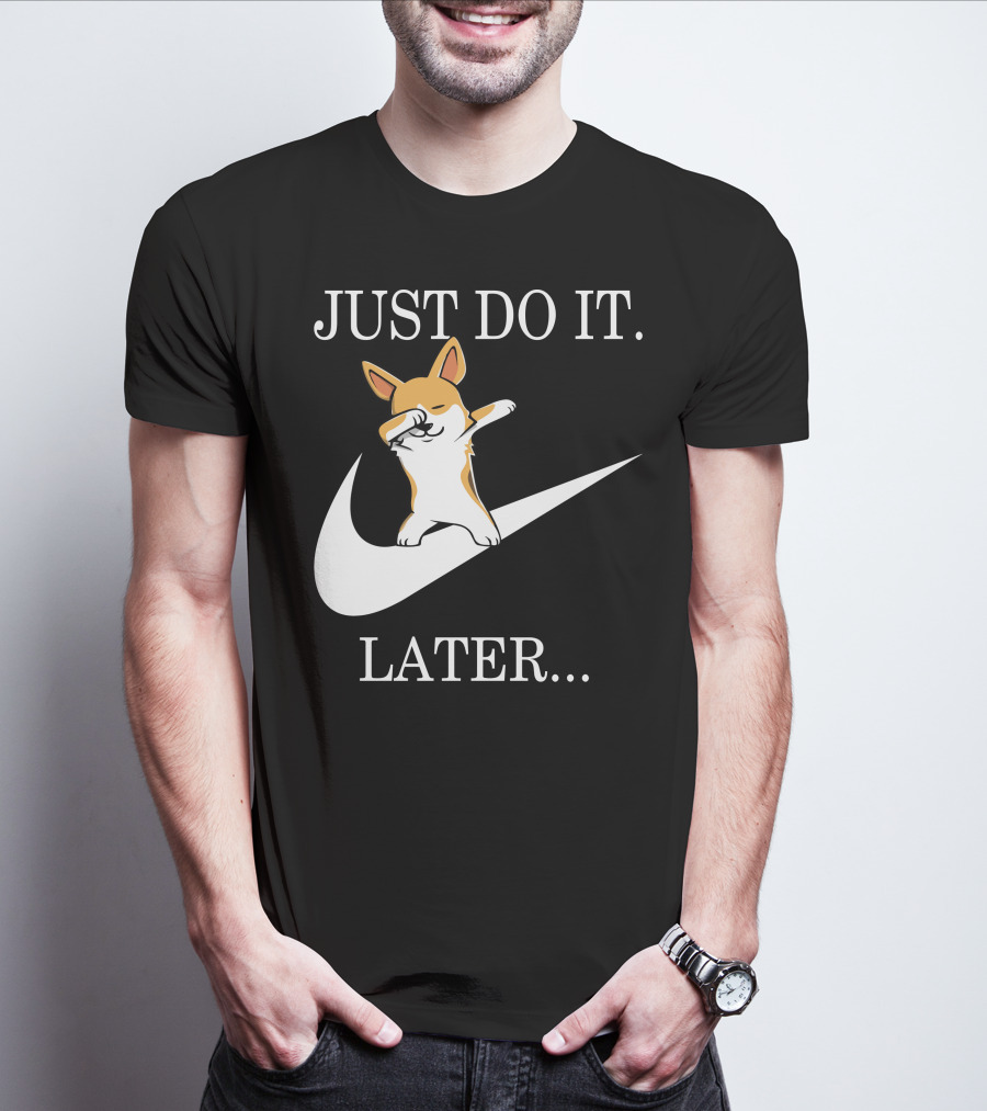 Just Do It Later Dabbing Corgi T-Shirt