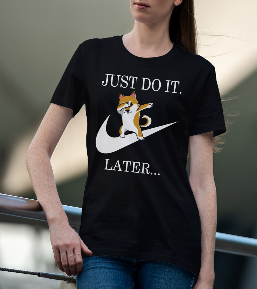 JUST DO IT LATER Dabbing Shiba Inu T-Shirt