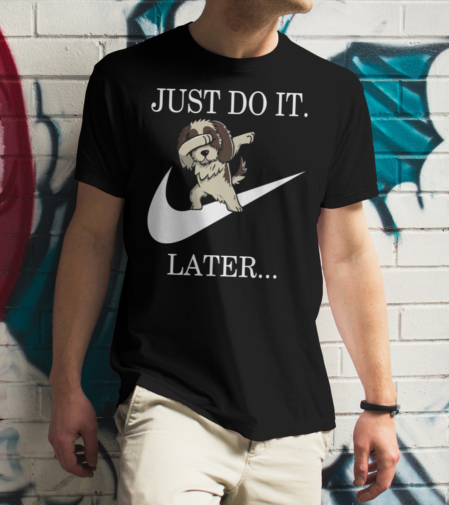 Just Do It Later Dabbing Shih Tzu T-Shirt