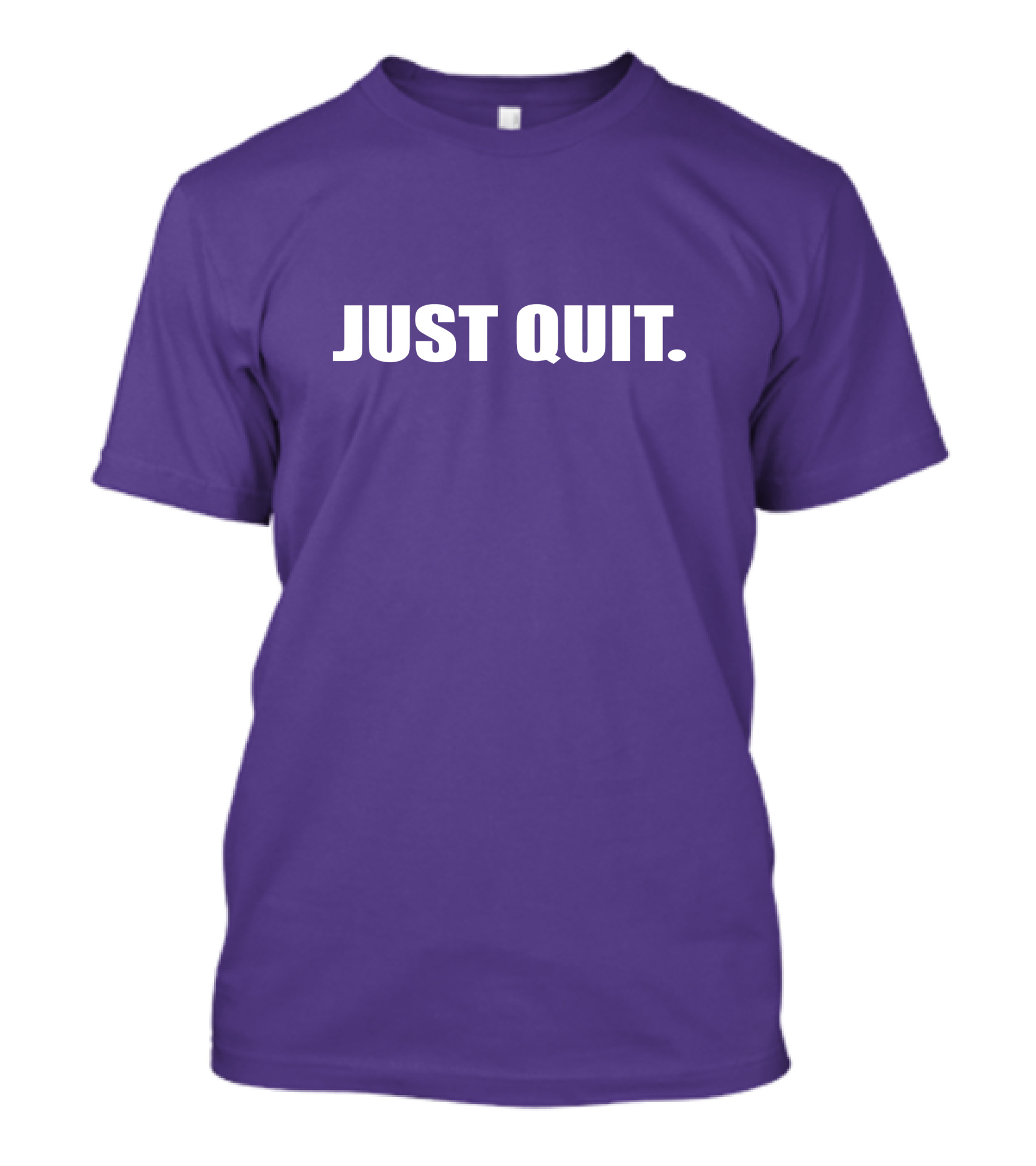 JUST QUIT T-Shirt