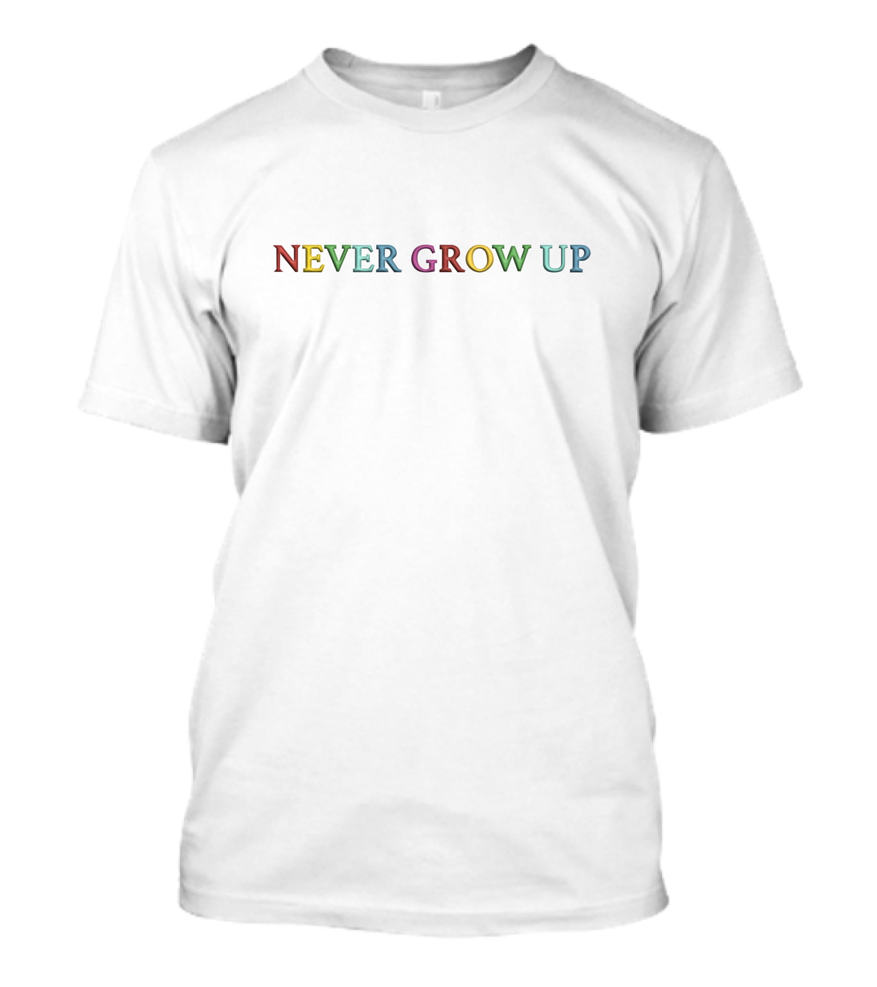 Never Grow Up Colorful Typography T-Shirt