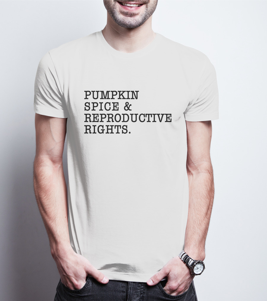 Pumpkin Spice And Reproductive Rights Cassie Cleveland T-Shirt