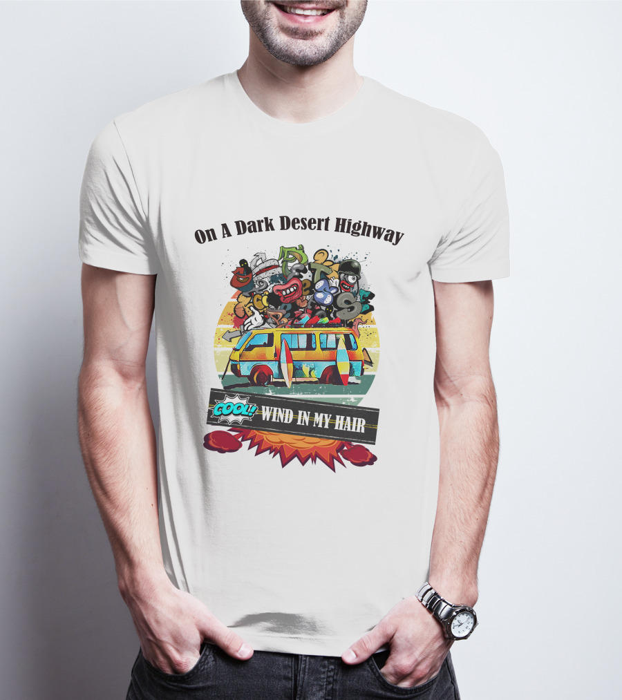 On A Dark Desert Highway Cool Wind In My Hair Retro Bus Cartoon T-Shirt