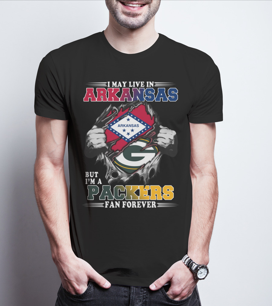 I May Live In Arkansas But I'm A Packers Fan Forever T-Shirt