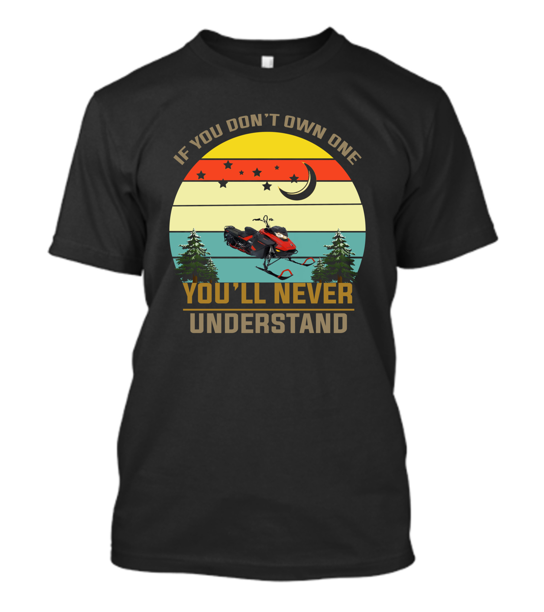If You Don't Own One You'll Never Understand Skidoo 8502 T-Shirt