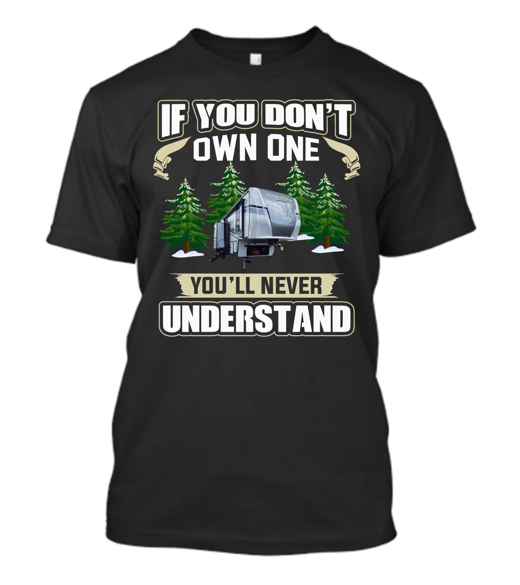 If You Don't Own One You'll Never Understand RV San T-Shirt