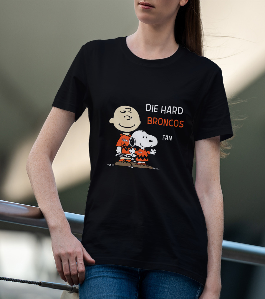 Die Hard Broncos Fan Snoopy And Charlie Brown T-Shirt