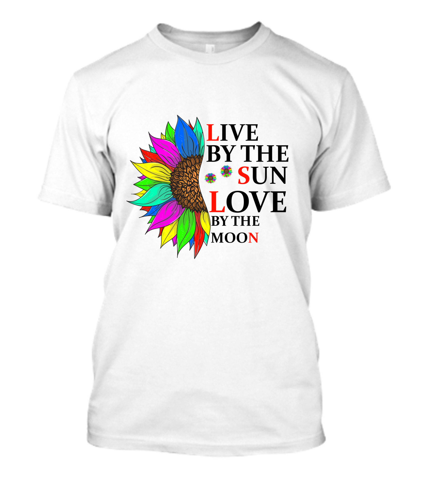 Live By The Sun Love By The Moon Sunflower Colorful T-Shirt