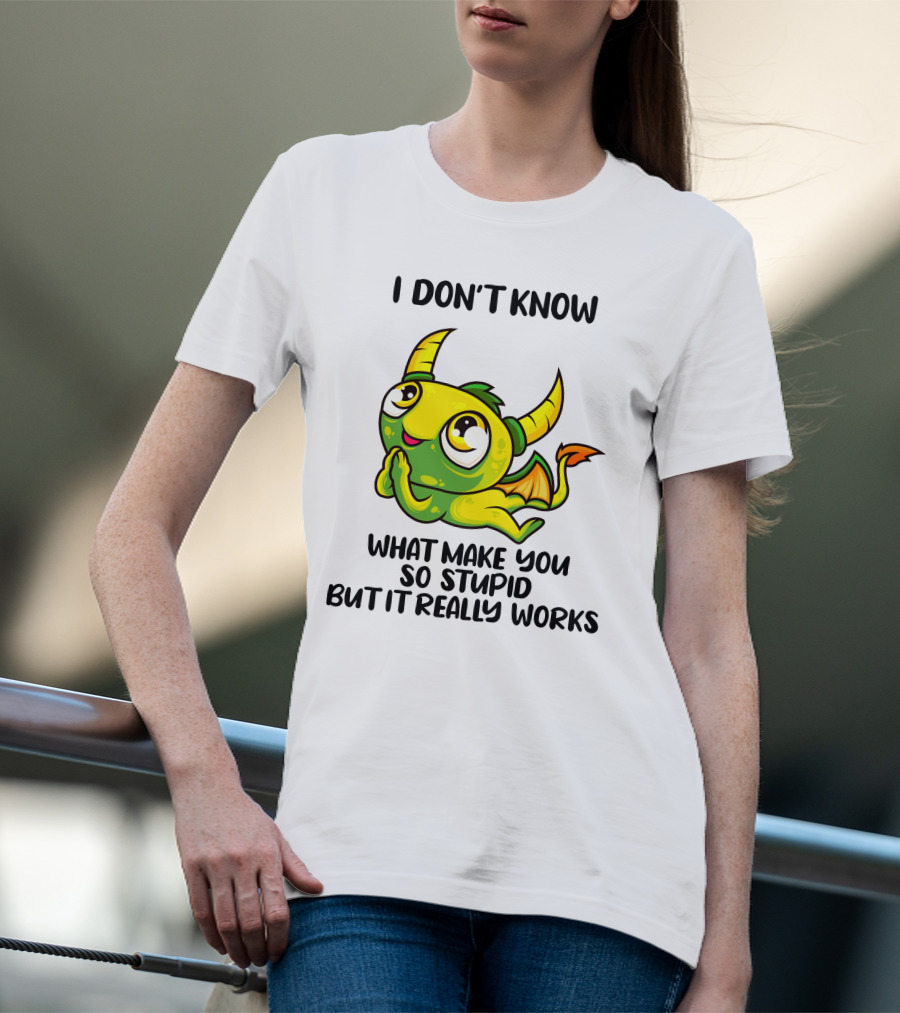 I Don't Know What Make You So Stupid But It Really Works Cute Cartoon Monster T-Shirt