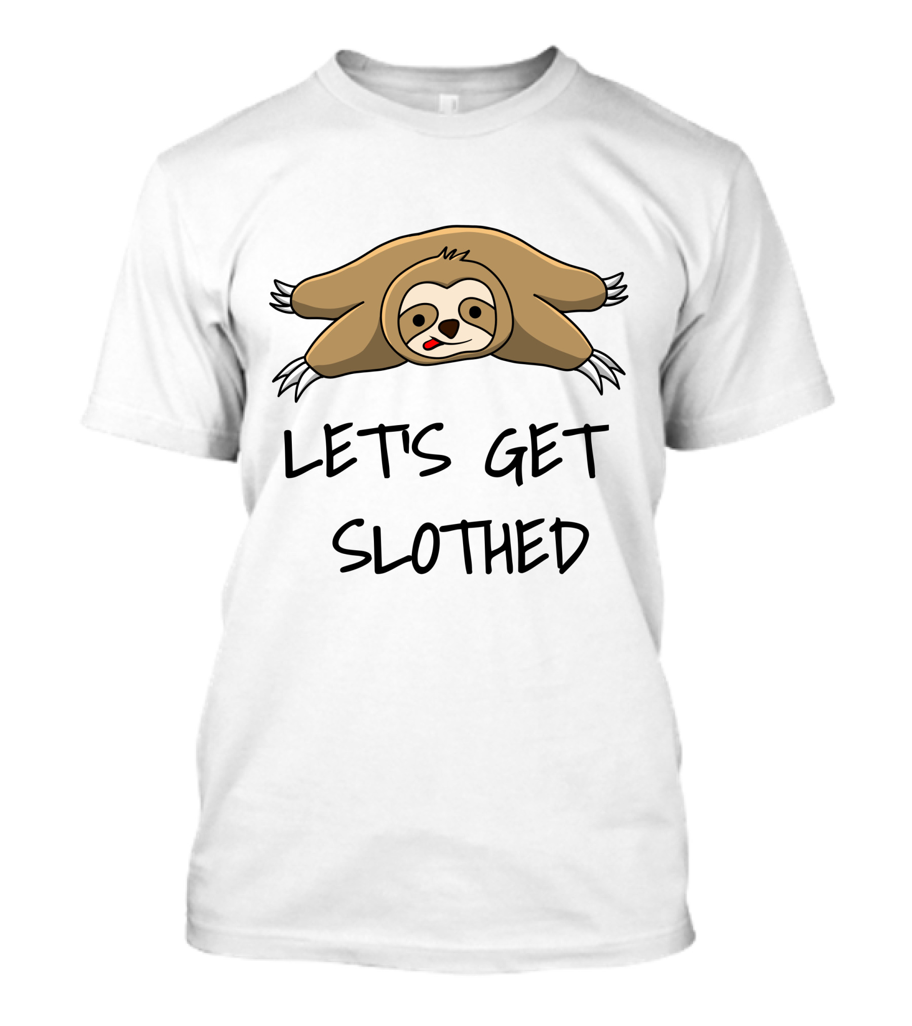 Let's Get Slothed With Cute Relaxed Sloth T-Shirt