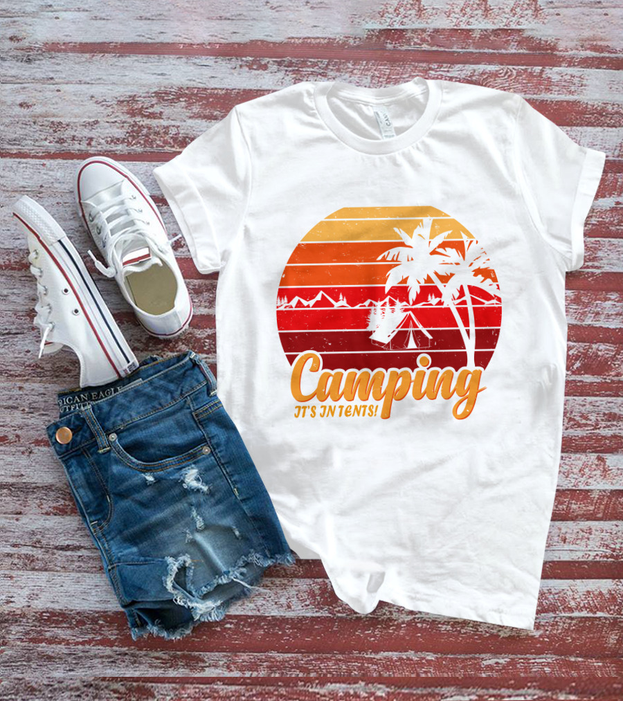Camping It's In Tents Palm Trees Sunset Mountains T-Shirt