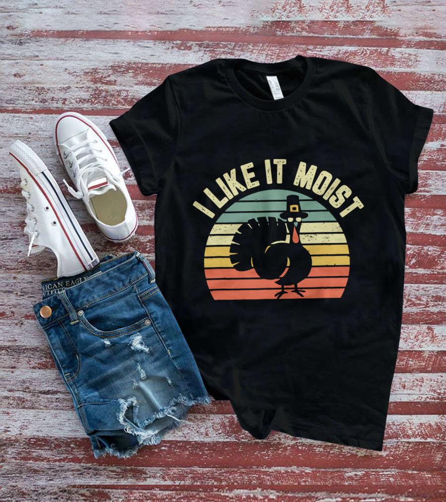 Thanksgiving Turkey I Like It Moist Retro T-Shirt