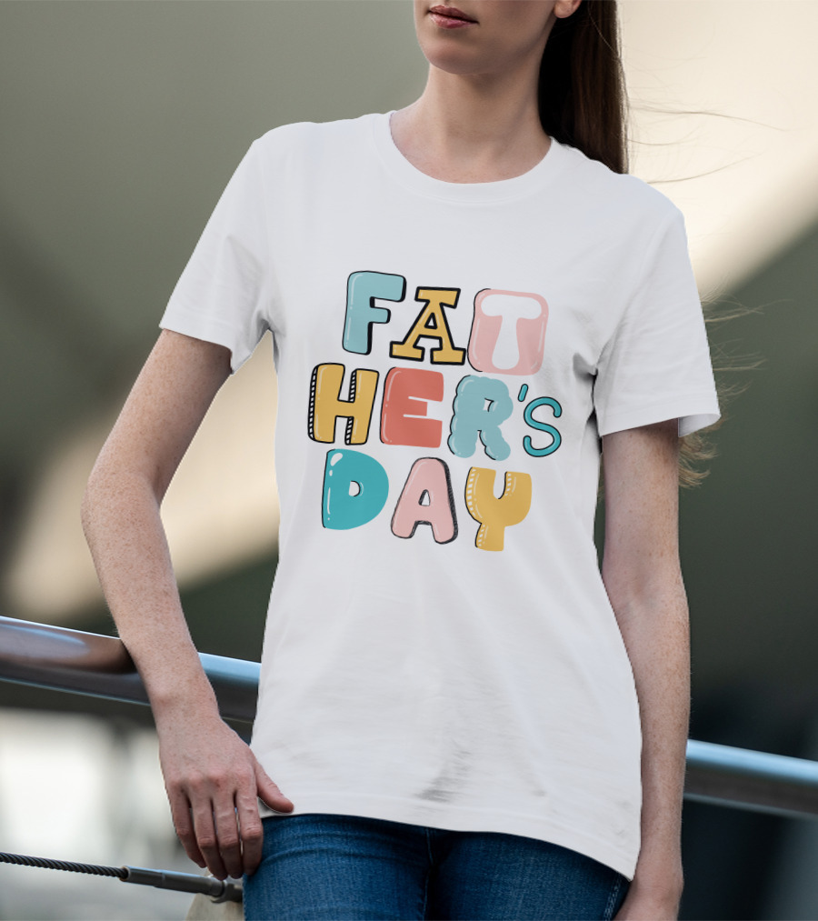 Fathers Day Happy Fathers Day Colorful Lettering T-Shirt