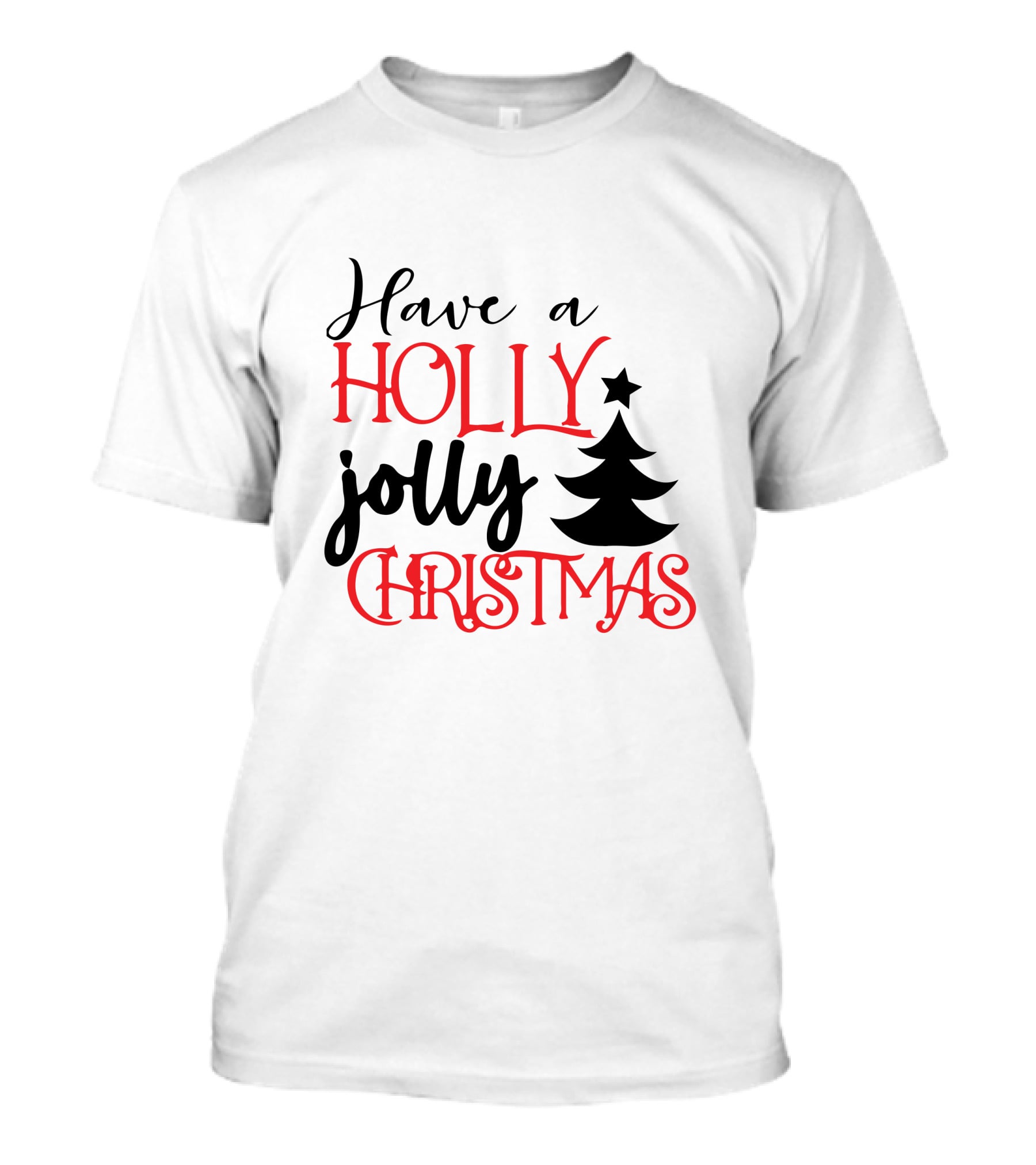 Have A Holly Jolly Christmas With Tree T-Shirt