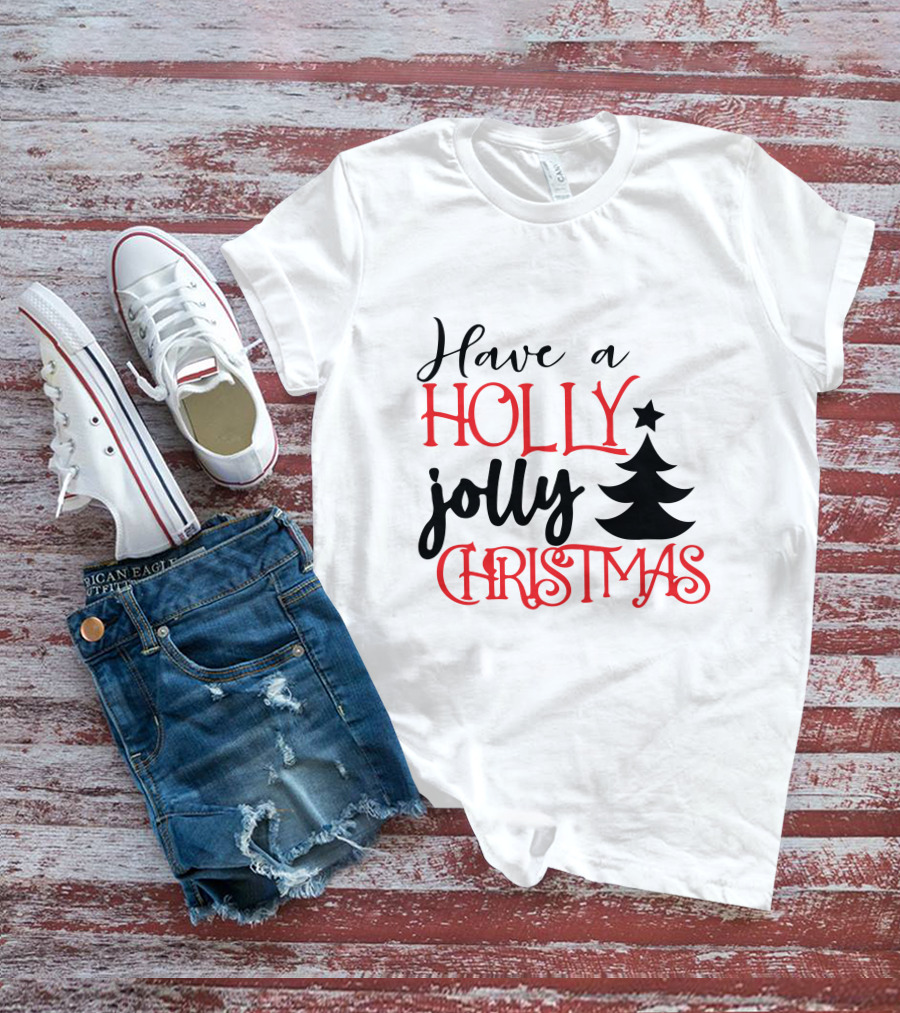 Have A Holly Jolly Christmas With Tree T-Shirt