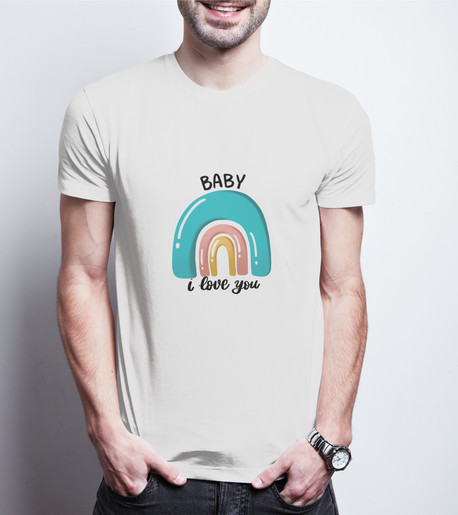 Baby I Love You Rainbow Welcome T-Shirt
