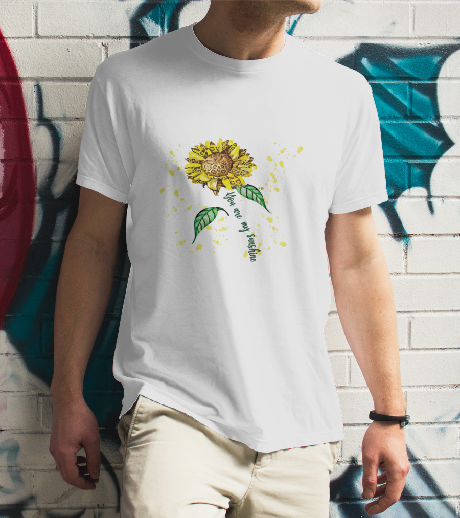 You Are My Sunshine Sunflower With Yellow Splatter And Green Leaves T-Shirt