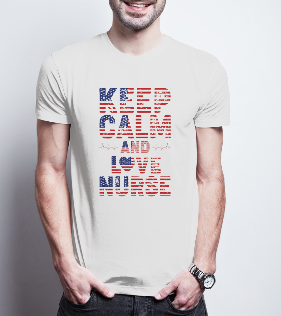 Keep Calm And Love Nurse USA Flag Stars Stripes T-Shirt