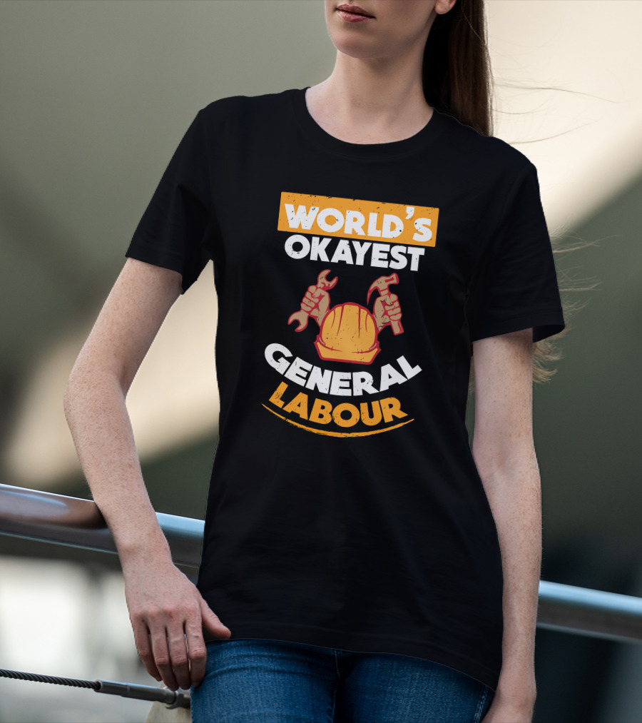 WORLD'S OKAYEST GENERAL LABOUR HARD HAT WRENCH HAMMER T-Shirt